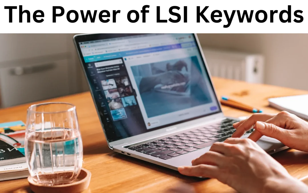 The Power of LSI Keywords: A Must for Any 2023 SEO Strategy Success
